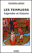 Les Templiers, légendes et histoire