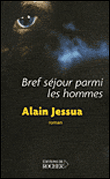 Bref séjour parmi les hommes - Alain Jessua - broché