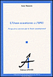 Union europeenne a l'onu (l')  perspectives ouvertes par le projet de constitution pour l'europe