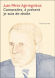 Camarades, à présent, je suis de droite !