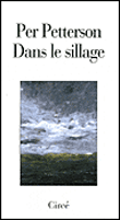 Dans le sillage - Per Petterson - broché