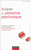 Accueillir et soigner la souffrance psychique de la personne - 2e éd