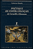 Poétique de l'opéra de Corneille à Rousseau