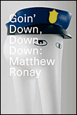 Matthew Ronay, goin down, down, down