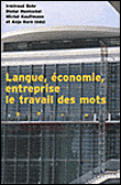 Langue, economie, entreprise. le travail des mots.