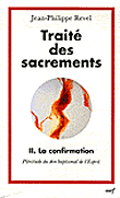 Traité des sacrements 2 La confirmation - Plénitude du don baptismal de l'Esprit