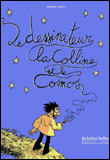 Le Dessinateur, la colline et le cosmos