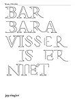 Barbara Visser is er niet