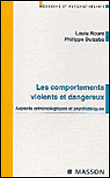 Les comportements violents et dangereux - Aspects criminologiques et psychiatriques - Louis Roure - broché