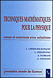 Techniques mathematiques pour la physique. premiere annee de licence. cours et e