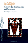 Histoire du christianisme au Cameroun des origines à nos jours