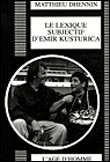 Le lexique subjectif d'Emir Kusturica