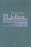 La Construction de soi. Un usage de la philosophie