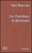 Les fantômes te détestent