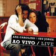 Ana Carolina, Seu Jorge