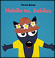 Habille-toi, Babilou