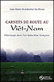 Carnets de route au Viet-Nam, pélerinage dans l'ex-Indochine