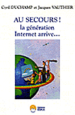 Au secours ! La génération Internet arrive