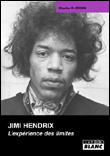 Jimi Hendrix, l'expérience des limites