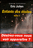 Enfants des étoiles Tome 1 - Désirez-vous nous voir apparaître ?