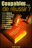 Coupables de réussir - Stéphane Bédard - broché