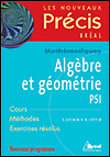 Nouveaux précis de Mathématiques algèbre et géométrie PSI