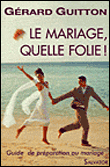 Le mariage, quelle folie !