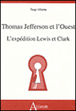 Thomas Jefferson et l'ouest - L'expédition Lewis et Clark