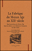La fabrique du Moyen-Age au XIXème siècle