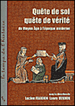 Quête de soi, quête de vérité du Moyen Age à l'époque moderne