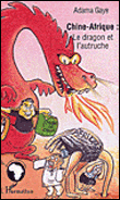 Chine-Afrique, le dragon et l'autruche