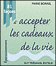 Accepter les cadeaux de la vie