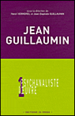 Jean guillaumin : entre reve, moi et realite