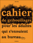 Cahier de gribouillages pour adultes qui s'ennuient au bureau