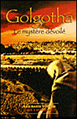 Golgotha. le mystère dévoilé