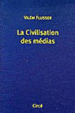 La civilisation des médias
