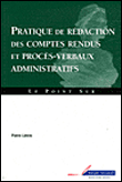 Pratique de rédaction des comptes rendus et procès-verbaux administratifs