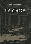 LA CAGE suivi de LA CONSTRUCTION DE LA CAGE