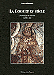 La Corse Du Xve Siecle. Politique Et Societe. 1433-1483