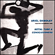 Metal tube and consciousness