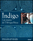 Indigo, les routes de l'Afrique bleue