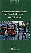Consommation et exclusion en Grande-Bretagne aux XIXème et XXème siècles