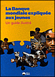 La Banque mondiale expliquée aux jeunes un guide illustré