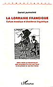 Lorraine francique culture mosaique et dissidence linguistiq