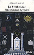La symbolique maçonnique dévoilée