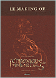 La chronique des immortels T1 making of