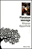 Floraison sauvage - Aharon Appelfeld - broché