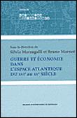 Guerre et économie dans l'espace atlantique du XVIème au XXème siècle