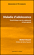 Maladie d'adolescence.travail clinique avec les adolescents et leur parents - Michel Vincent - broché