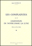 Complaintes suivi de: l'imitation de notre-dame de la lune (Les)